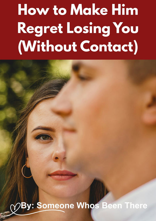 How to Make Him Regret Losing You (Without Contact) - Fire on Fire Store