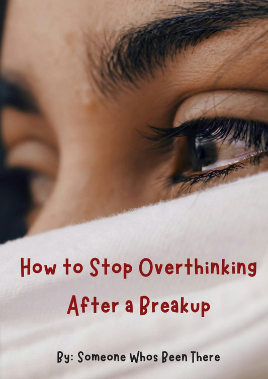How to Stop Overthinking After a Breakup - Fire on Fire Store
