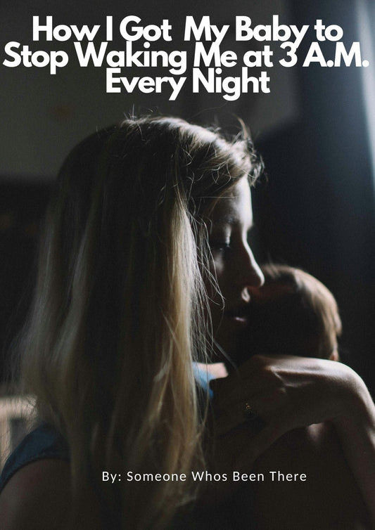How I Got  My Baby to Stop Waking Me at 3 A.M.  Every Night - Fire on Fire Store