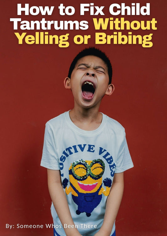 How to Fix Child Tantrums Without Yelling or Bribing - Fire on Fire Store